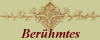 Berühmtes